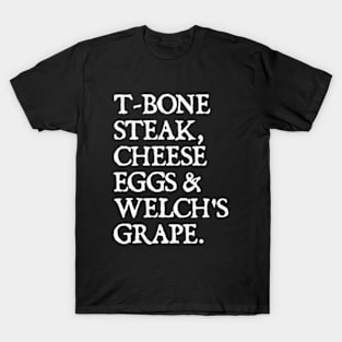 Guest Check - T-Bone Steak, Cheese Eggs, Welch's Grape T-Shirt